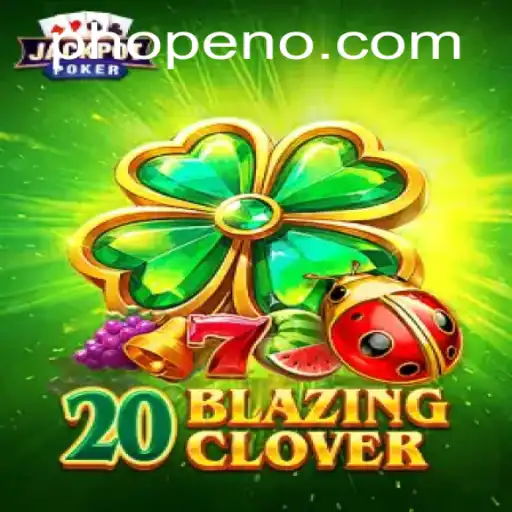 20BlazingClover: Ignite Your Luck in an Exciting Game Arena