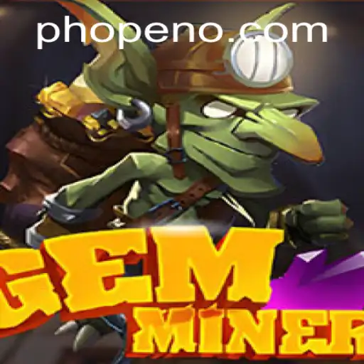 Discover GemMiner: Dive into the Exciting World of Mining with PH OPEN